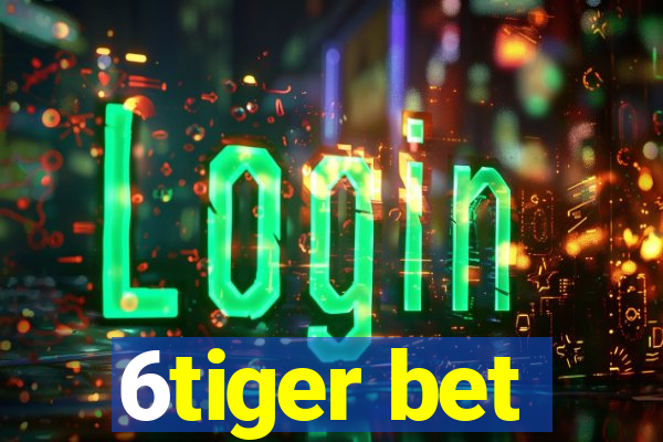 6tiger bet